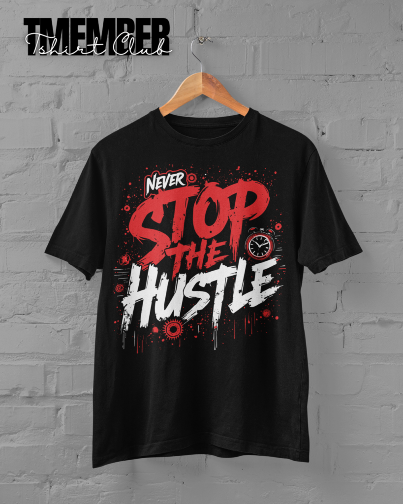 Never Stop The Hustle(Black)