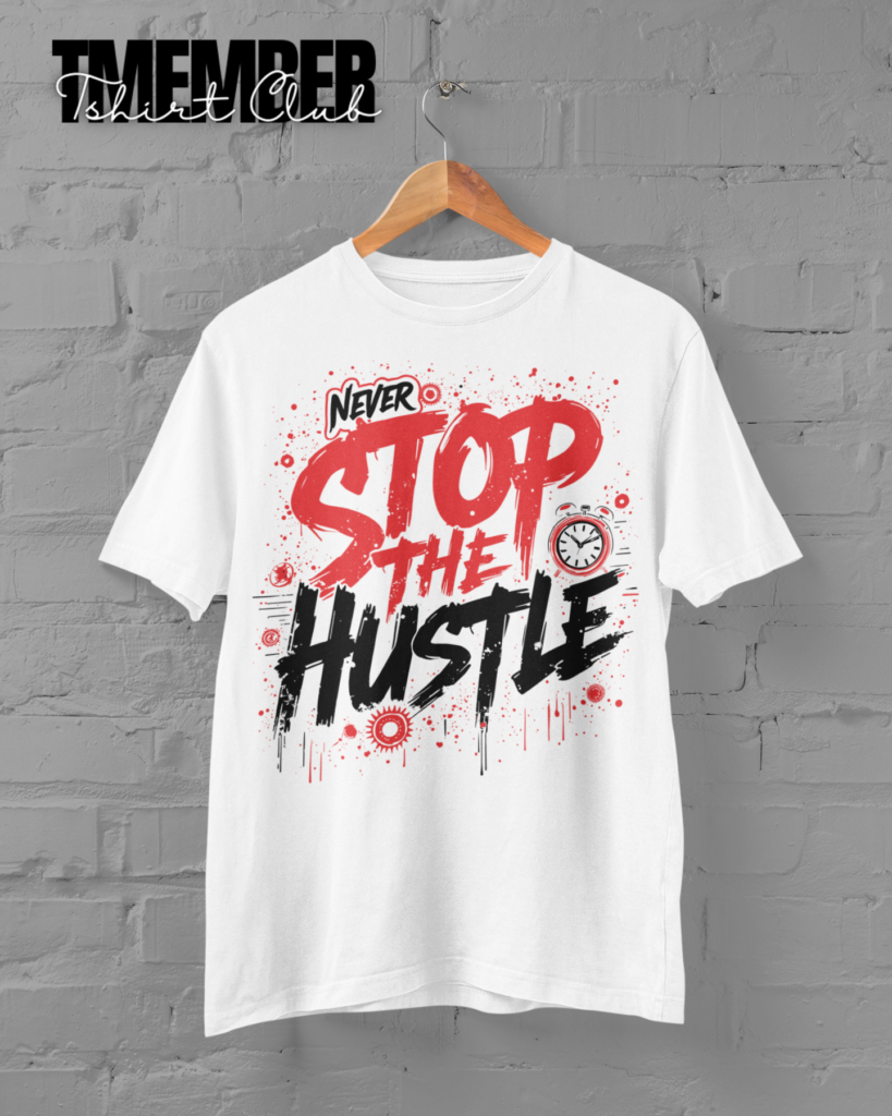 Never Stop The Hustle(White)